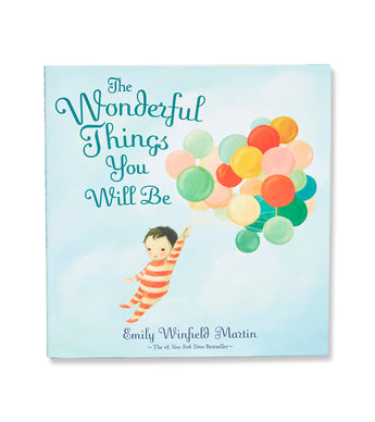 Cover of The Wonderful Things You Will Be by Emily Winfield Martin with child holding balloons